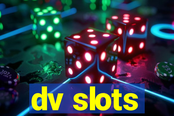 dv slots